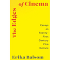 The Edges of Cinema: Essays on Twenty-First Century Film Culture
