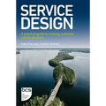 Service Design: A practical guide to creating customer centric services