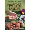 The Lost Art of Potato Breeding