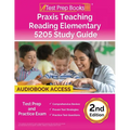 Praxis Teaching Reading Elementary 5205 Study Guide: Test Prep and Practice Exam [2nd Edition]