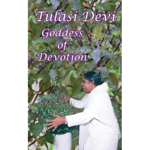 Tulasi Devi: The Goddess of Devotion