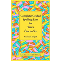 Complete Graded Spelling Lists for Years One to Six: American English