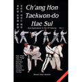 Ch'ang Hon Taekwon-do Hae Sul - Real Applications To The ITF Patterns