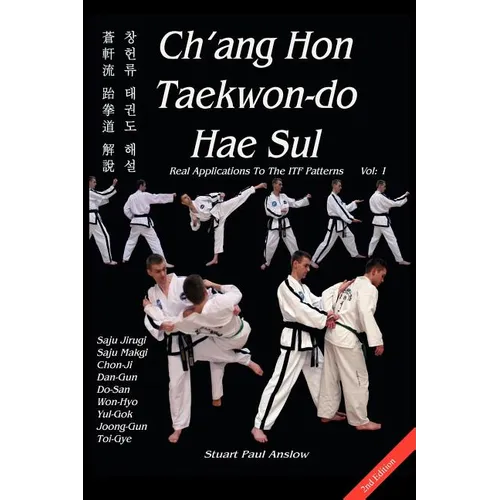 Ch'ang Hon Taekwon-do Hae Sul - Real Applications To The ITF Patterns