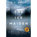 The Ice Maiden: A Fast-Paced Murder Thriller