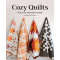 Cozy Quilts for the Modern Home: 16 Seasonal Projects
