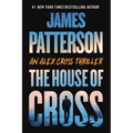 The House of Cross: An Alex Cross Thriller