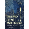 The Land of Ale and Gloom: Discovering the Pacific Northwest