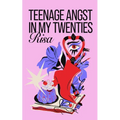 Teenage Angst In My Twenties