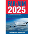 Far/Aim 2025: Up-To-Date Federal Aviation Regulations / Aeronautical Information Manual
