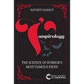 Vampirology: The Science of Horror's Most Famous Fiend