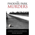 Phoenix Park Murders: Conspiracy, Betrayal & Retribution