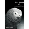 Fifty Shades of African Grey: Pickles The Parrot Dominates Life