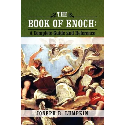 The Book of Enoch: A Complete Guide and Reference