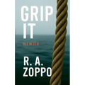 Grip It: A Life Lived All-In