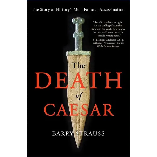 The Death of Caesar: The Story of History's Most Famous Assassination