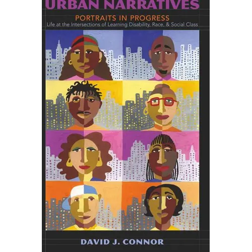 Urban Narratives: Portraits in Progress- Life at the Intersections of Learning Disability, Race, and Social Class