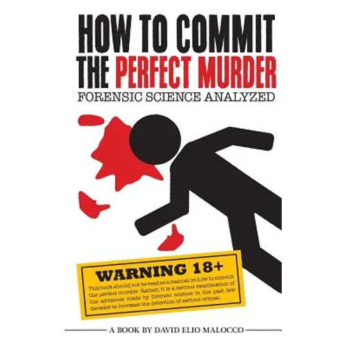 How to Commit the Perfect Murder: Forensic Science Analyzed