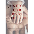 Justice for Baby Roston