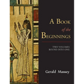 A Book of the Beginnings [TWO VOLUMES BOUND INTO ONE]