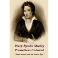 Percy Bysshe Shelley - Prometheus Unbound: "Soul meets soul on lovers lips."