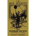 The Boy Scouts' First Handbook For Boys (Legacy Edition): The Original 1911 Version