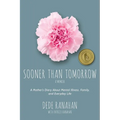 Sooner Than Tomorrow: A Mother's Diary About Mental Illness, Family, and Everyday Life