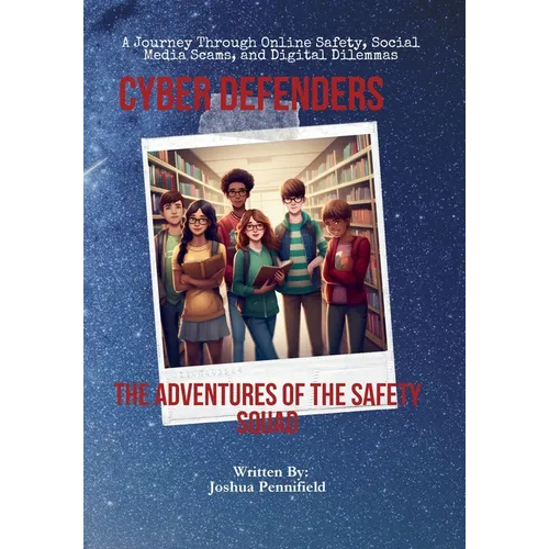 Cyber Defenders: The Adventures of the Safety Squad