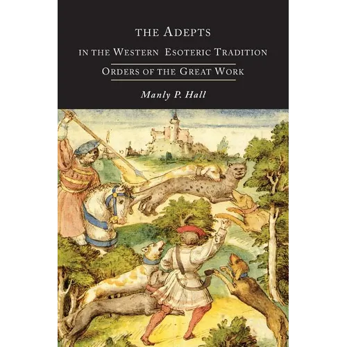 The Adepts in the Western Esoteric Tradition: Orders of the Quest