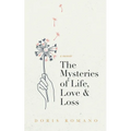 The Mysteries of Life, Love & Loss: A Memoir