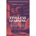 Timeless Learning: Raising Thinkers with Classical Education and AI Innovation: Includes: Dorothy Sayers' Lost Tools of Learning