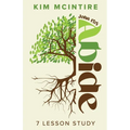Abide: John 15:4 7 Lesson Study
