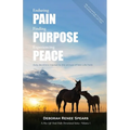 Enduring Pain, Finding Purpose, Experiencing Peace: Daily Devotions Inspired by the Animals of New Life Trails