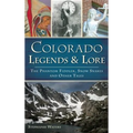 Colorado Legends & Lore: The Phantom Fiddler, Snow Snakes and Other Tales