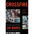 Crossfire: The Plot That Killed Kennedy