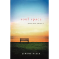 The Soul Space: Where God Breaks in