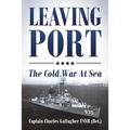 Leaving Port: The Cold War At Sea