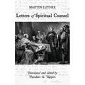 Luther: Letters of Spiritual Counsel