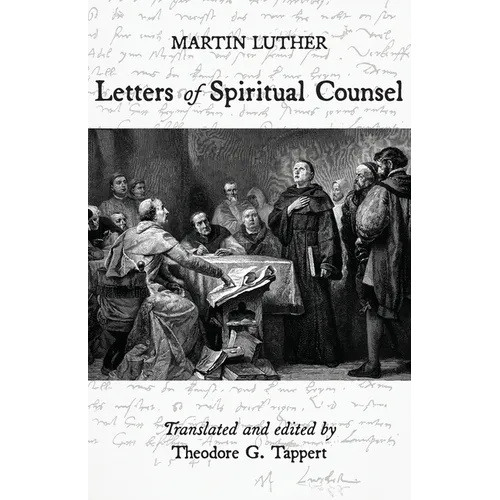 Luther: Letters of Spiritual Counsel