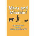 Moos and Mischief