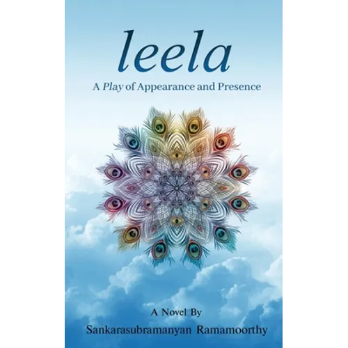 Leela: A Play of Appearance and Presence