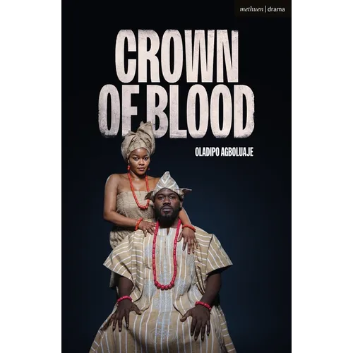 Crown of Blood: A Yoruba Adaptation of Macbeth