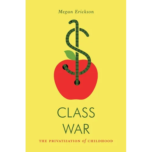 Class War: The Privatization of Childhood