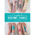 Crochet Barefoot Sandals: 8 Crochet Patterns to Make Your Feet Happy
