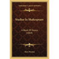 Studies In Shakespeare: A Book Of Essays (1869)