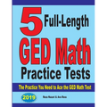 5 Full-Length GED Math Practice Tests: The Practice You Need to Ace the GED Math Test