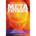 Understanding Metaphysics: Using psychology to better understand metaphysical experiences
