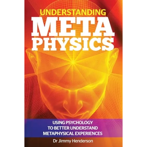 Understanding Metaphysics: Using psychology to better understand metaphysical experiences