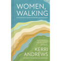 Women, Walking: Women Writers on Why Walking Matters to Them