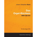 Das Orgel-Buchlein - Bwv 599-644 - For Solo Organ (1715)